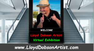 Lloyd Dobson Artist Virtual Art Exhibition