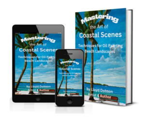 Mastering the Art of Coastal Scenes - Techniques for Oil Painting Beach Scenes book by Lloyd C Dobson Author