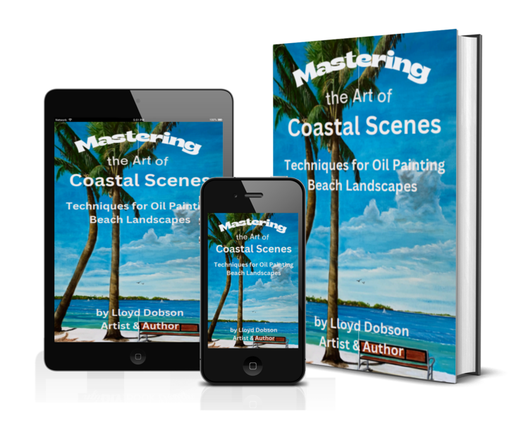Mastering the Art of Coastal Scenes - Techniques for Oil Painting Beach Scenes book by Lloyd C Dobson Author