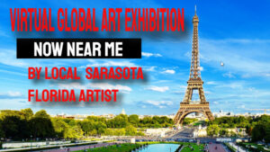 Virtual Global Art Exhibition Near Me by Local Sarasota Florida Artist
